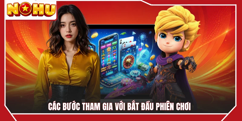 Các bước tham gia với bắt đầu phiên chơi