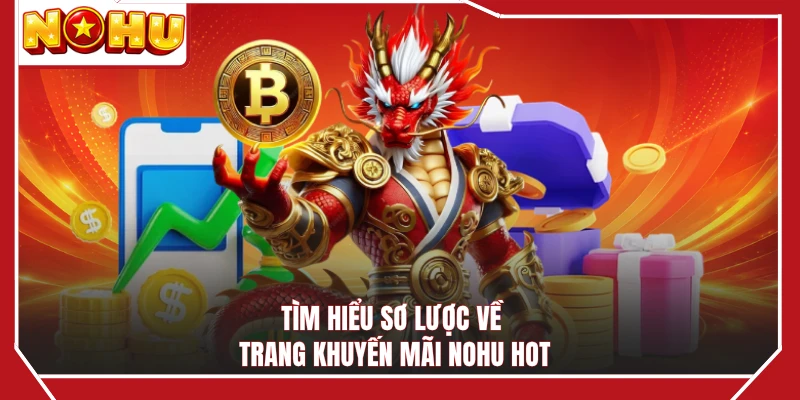 Tìm hiểu sơ lược về trang khuyến mãi NOHU hot